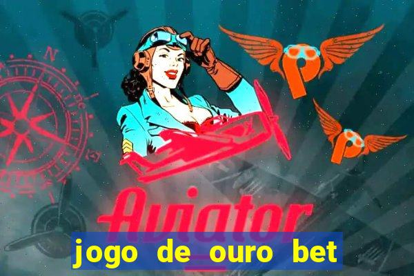 jogo de ouro bet codigo promocional